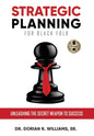 Strategic Planning for Black Folk: Unleashing the Secret Weapon To Success - Hardcover