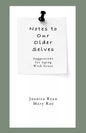 Notes to Our Older Selves: Suggestions for Aging With Grace - Paperback