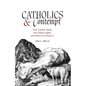 Catholics and Contempt: How Catholic Media Fuel Today's Fights, and What to Do about It - Paperback