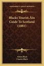 Blacks Tourist's Guide To Scotland (1881) - Paperback