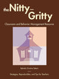 The Nitty-Gritty Classroom and Behavior Management Resource: Strategies, Reproducibles, and Tips for Teachers - Paperback