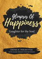 Glimpses of Happiness: Laughter for the Soul - Paperback