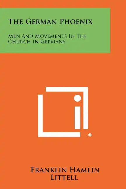The German Phoenix: Men and Movements in the Church in Germany - Paperback