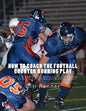How to Coach the Football Counter Running Play: Teaching Offensive Line, Quarterback, and Running Back Details to Execute Against Multiple Fronts - Paperback