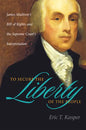 To Secure the Liberty of the People - Hardcover