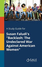 A Study Guide for Susan Faludi's "Backlash: The Undeclared War Against American Women" - Paperback