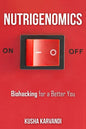 Nutrigenomics: Biohacking for a Better You - Paperback