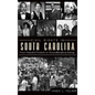 Civil Rights in South Carolina: From Peaceful Protests to Groundbreaking Rulings - Hardcover