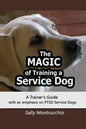 The Magic of Training a Service Dog - Paperback