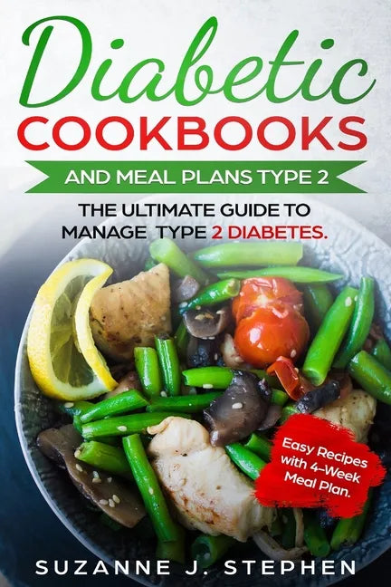 Diabetic CookBooks And Meal Plans Type 2: The Ultimate Guide To Manage Type 2 Diabetes. - Paperback