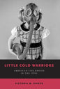 Little Cold Warriors: American Childhood in the 1950s - Paperback