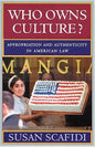 Who Owns Culture?: Appropriation and Authenticity in American Law - Paperback