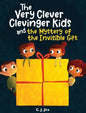 The Very Clever Clevinger Kids and the Mystery of the Invisible Gift - Hardcover