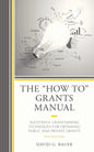 The "How To" Grants Manual: Successful Grantseeking Techniques for Obtaining Public and Private Grants - Hardcover