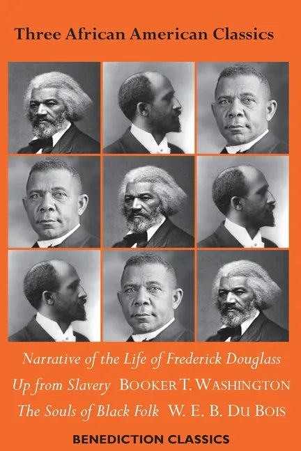Three African American Classics: Narrative of the Life of Frederick Douglass, Up from Slavery: An Autobiography, The Souls of Black Folk - Paperback