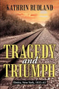 Tragedy and Triumph: Elmira, New York, 1835-65 - Paperback