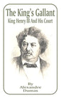 King's Gallant: King Henry III and His Court, The - Paperback