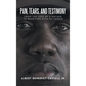 Pain, Tears, and Testimony: From the Loss of a Mother to Reuniting with My Father - Hardcover
