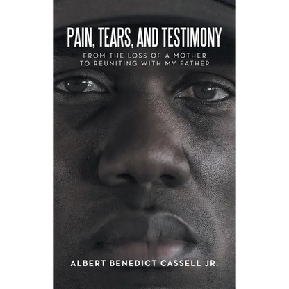 Pain, Tears, and Testimony: From the Loss of a Mother to Reuniting with My Father - Hardcover