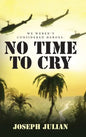 No Time To Cry: We weren't considered heroes - Hardcover