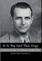 It is My Soul that Sings: Selected Poems of Charles Gordon Rex - Hardcover