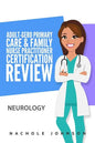 Adult-Gero Primary Care and Family Nurse Practitioner Certification Review: Neurology - Paperback