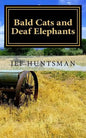Bald Cats and Deaf Elephants: A Book of Poetry - Paperback