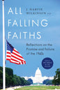 All Falling Faiths: Reflections on the Promise and Failure of the 1960s - Paperback