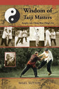 Wisdom of Taiji Masters: Insights Into Cheng Man Ching's Art - Paperback