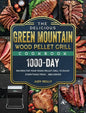 The Delicious Green Mountain Wood Pellet Grill Cookbook: 1000-Day Recipes for Your Wood Pellet Grill to Enjoy Everything from ... BBQ Dishes - Hardcover