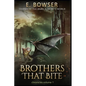 Brothers That Bite Chronicles Volume 1 Stories Of The Deadly Secrets World: Deadly Secrets Novella - Paperback