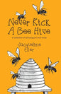 Never Kick a Bee Hive, A collection of amusing art and verse - Paperback