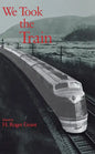 We Took the Train - Hardcover