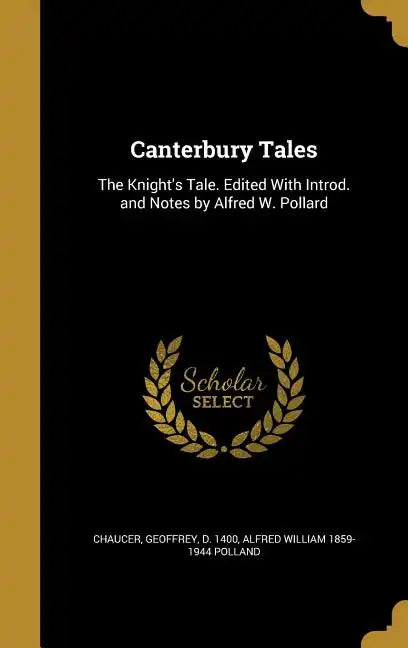 Canterbury Tales: The Knight's Tale. Edited With Introd. and Notes by Alfred W. Pollard - Hardcover