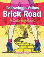 Following the Yellow Brick Road (A Coloring Book) - Paperback