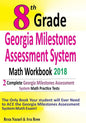 8th Grade Georgia Milestones Assessment System Math Workbook 2018: The Most Comprehensive Review for the Math Section of the GMAS TEST - Paperback