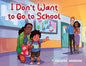 I Don't Want to Go to School - Paperback