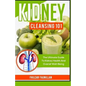Kidney Cleansing 101: The Ultimate Guide To Kidney Health And Overall Well-Being - Paperback