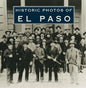 Historic Photos of El Paso - Hardcover