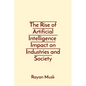The Rise of Artificial Intelligence Impact on Industries and Society - Paperback