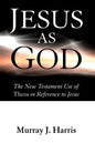 Jesus as God: The New Testament Use of Theos in Reference to Jesus - Paperback