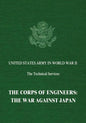 The Corps of Engineers: The War Against Japan - Paperback