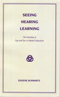 Seeing, Hearing, Learning: The Interplay of Eye and Ear in Waldorf Education - Paperback