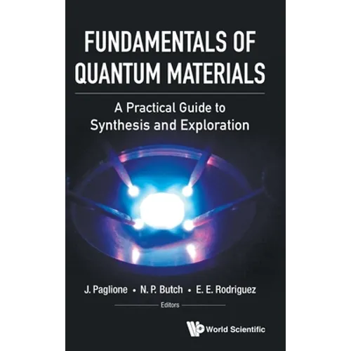 Fundamentals of Quantum Materials: A Practical Guide to Synthesis and Exploration - Hardcover