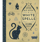 The Little Big Book of White Spells - Hardcover