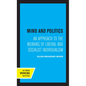 Mind and Politics: An Approach to the Meaning of Liberal and Socialist Individualism - Hardcover