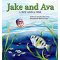 Jake and Ava: A Boy and a Fish - Hardcover