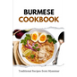 Burmese Cookbook: Traditional Recipes from Myanmar - Paperback