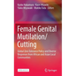 Female Genital Mutilation/Cutting: Global Zero Tolerance Policy and Diverse Responses from African and Asian Local Communities - Hardcover