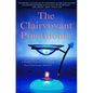The Clairvoyant Practitioner: A Simple Guide to Developing Your Clairvoyant Abilities - Paperback